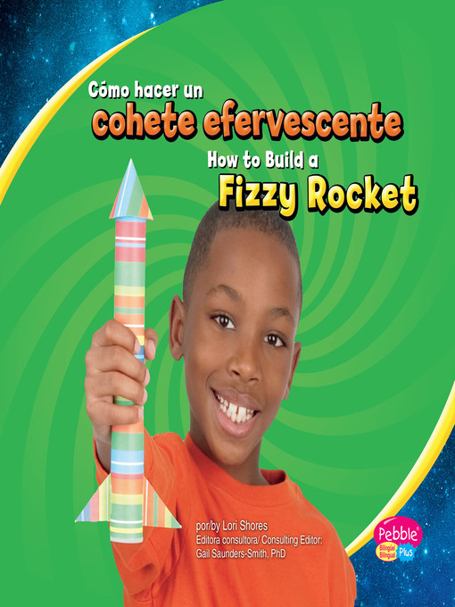 Title details for Cómo hacer un cohete efervescente/How to Build a Fizzy Rocket by Lori Shores - Available